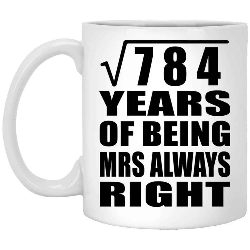 28th Anniversary Square Root of 784 Years Mrs Always Right - 11oz Coffee Mug