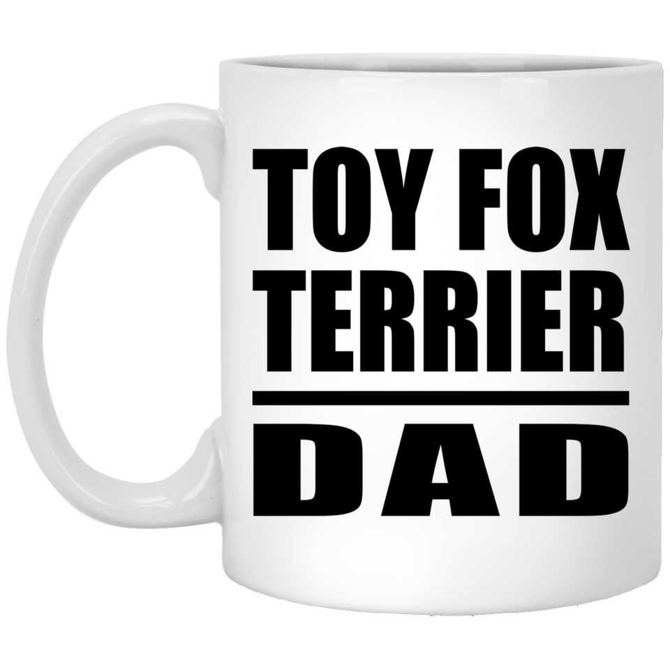Toy Fox Terrier Dad - 11oz Coffee Mug