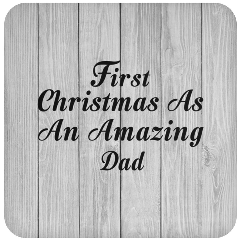 First Christmas As An Amazing Dad - Drink Coaster F