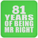 81st Anniversary 81 Years Of Being Mr Right - Drink Coaster