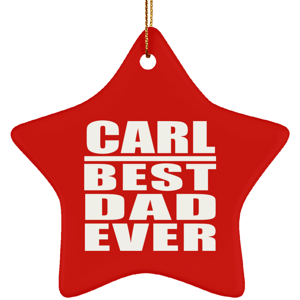 Carl Best Dad Ever - Star Ornament