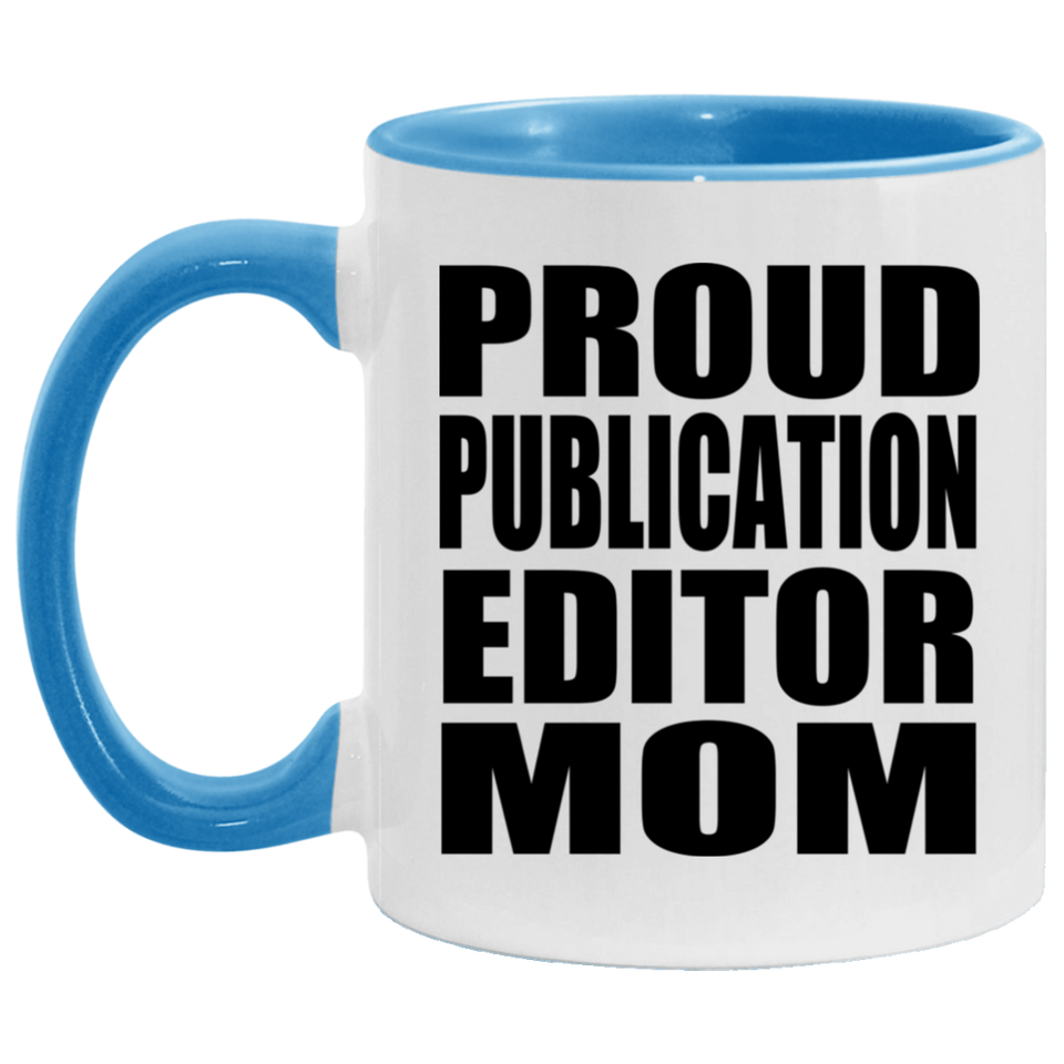 Proud Publication Editor Mom - 11oz Accent Mug Blue