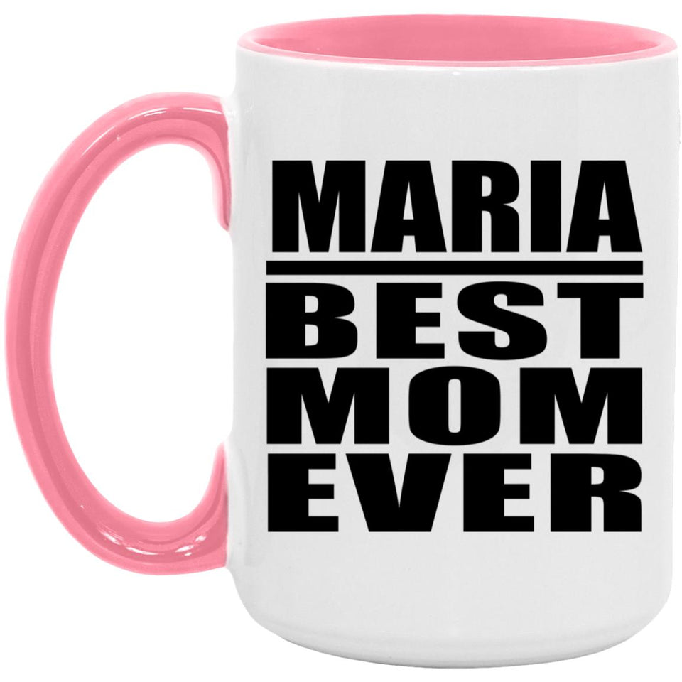 Maria Best Mom Ever - 15oz Accent Mug Pink