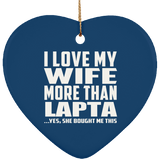 I Love My Wife More Than Lapta - Heart Ornament