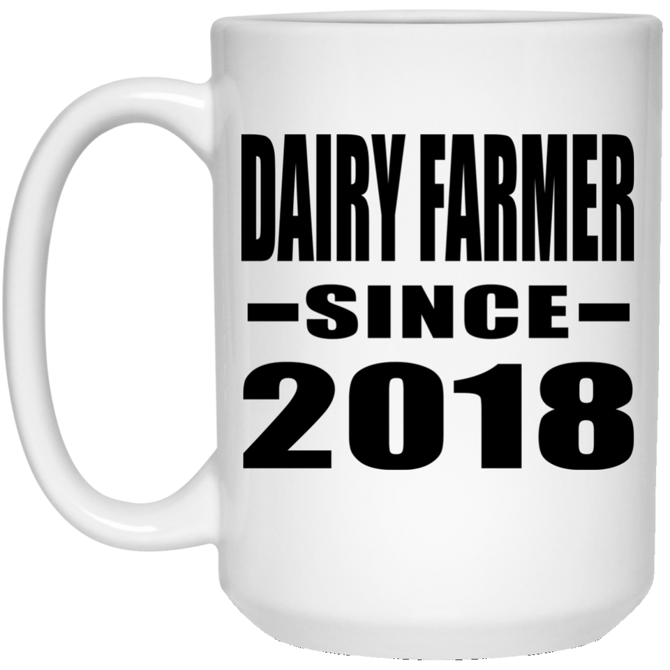 Dairy Farmer Since 2018 - 15 Oz Coffee Mug