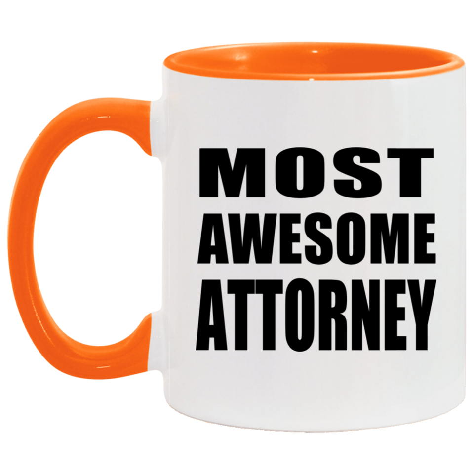 Most Awesome Attorney - 11oz Accent Mug Orange