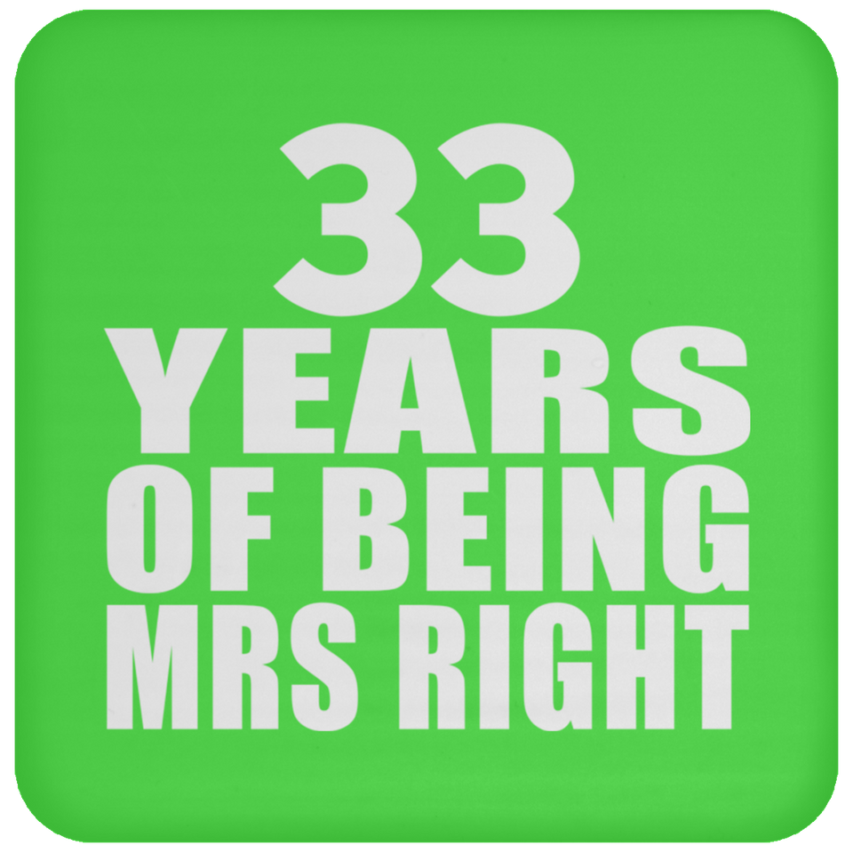 33rd Anniversary 33 Years Of Being Mrs Right - Drink Coaster