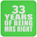 33rd Anniversary 33 Years Of Being Mrs Right - Drink Coaster