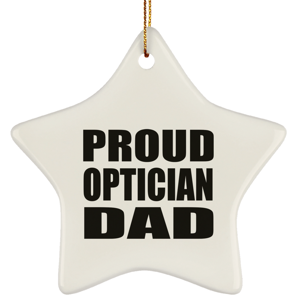 Proud Optician Dad - Star Ornament