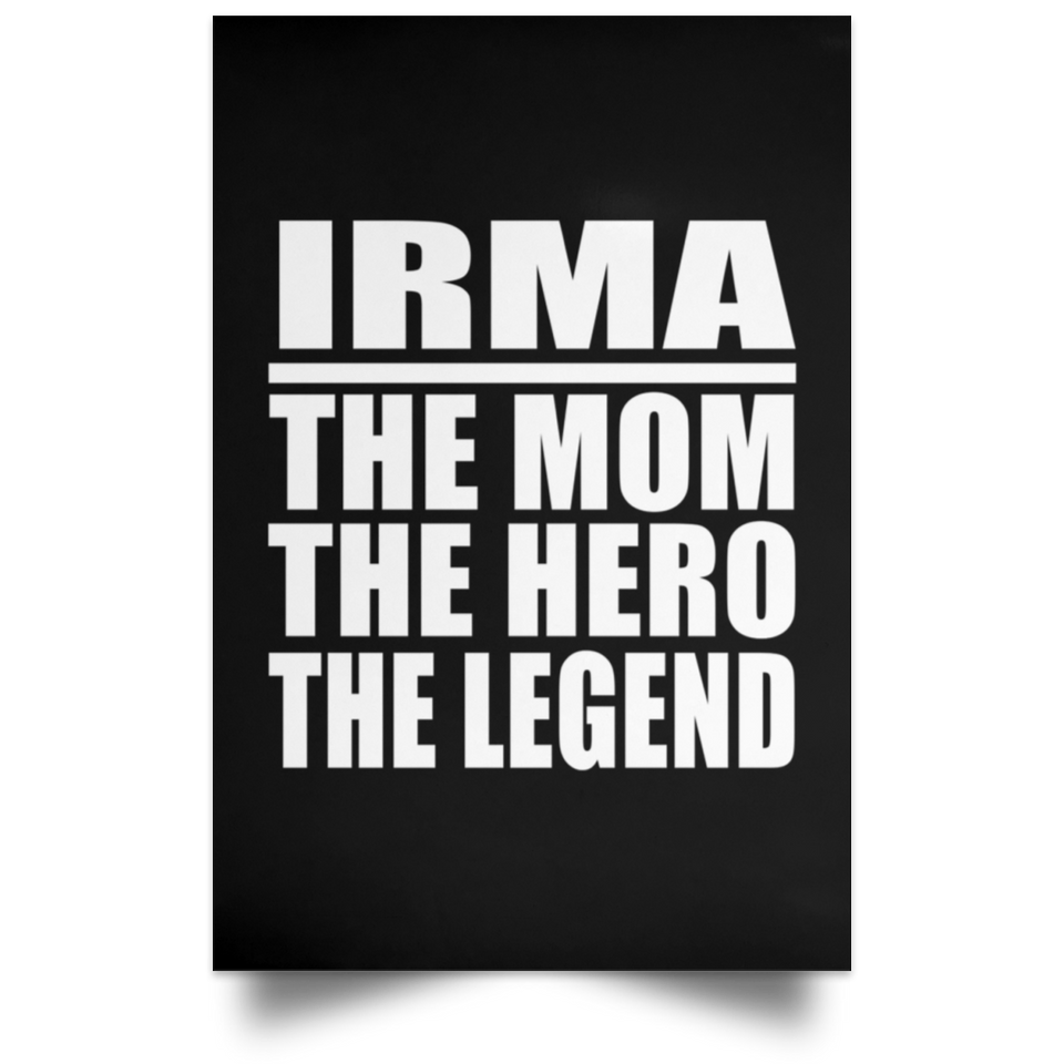 Irma The Mom The Hero The Legend - Poster Portrait