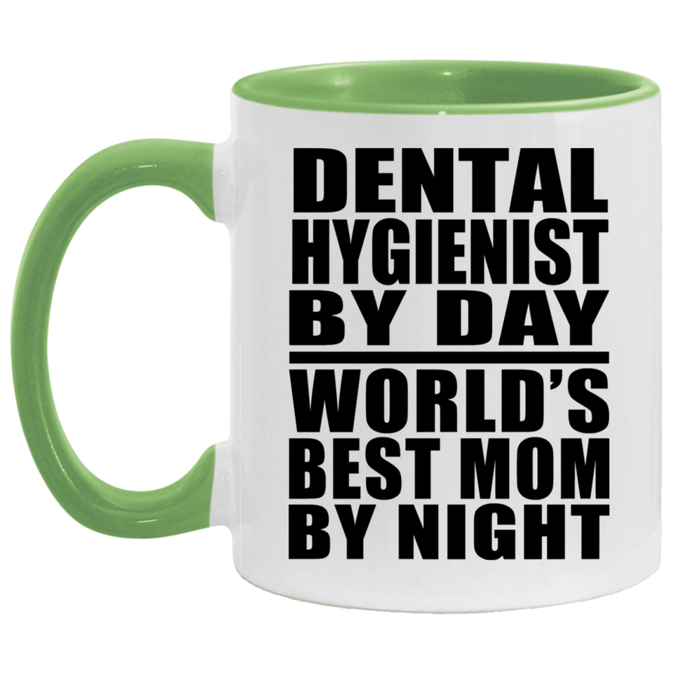 Dental Hygienist By Day World's Best Mom By Night - 11oz Accent Mug Green