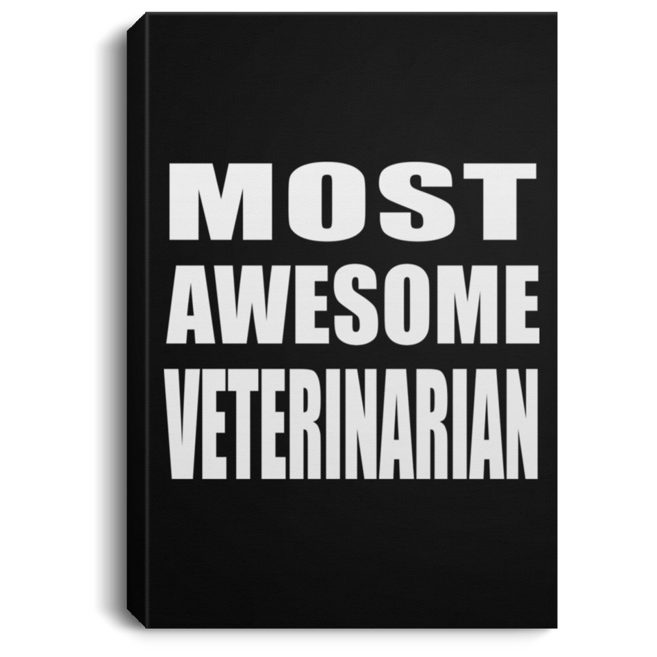 Most Awesome Veterinarian - Canvas Portrait