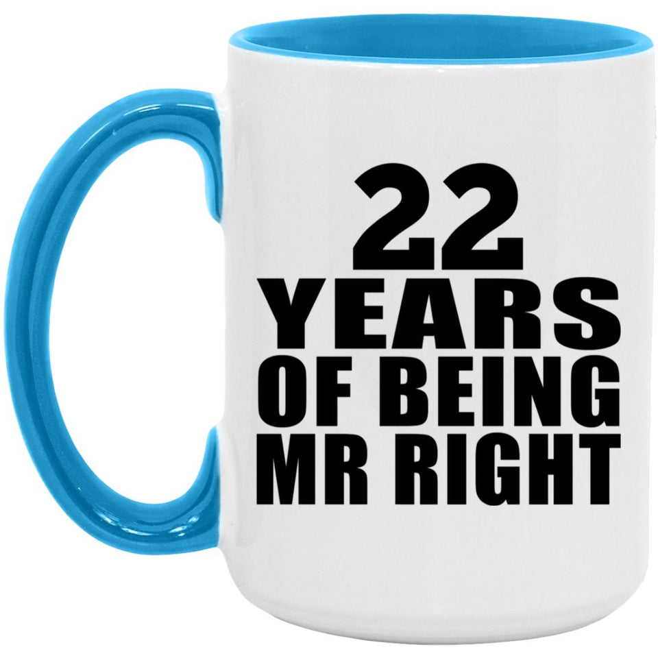 22nd Anniversary 22 Years Of Being Mr Right - 15oz Accent Mug Blue