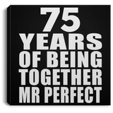 75th Anniversary 75 Years Of Being Mr Perfect - Canvas Square