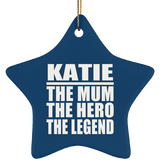 Katie The Mum The Hero The Legend - Star Ornament