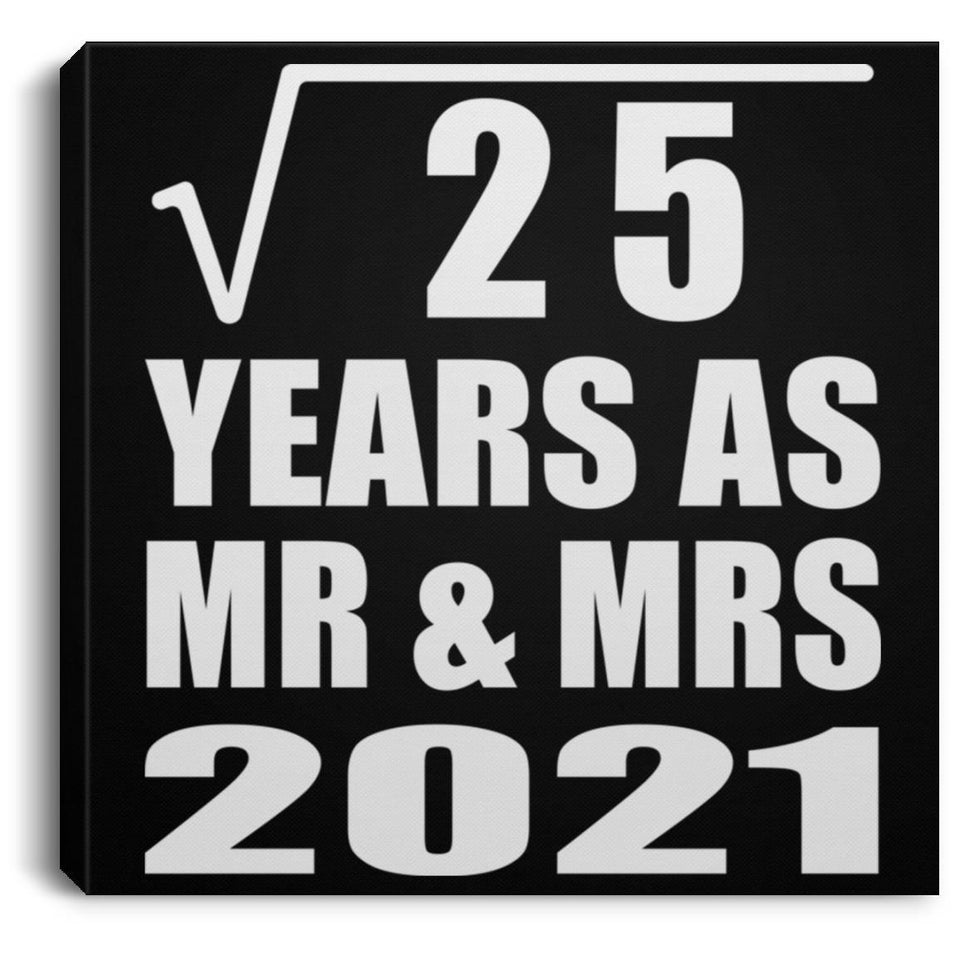 5th Anniversary Square Root of 25 Years As Mr & Mrs 2021 - Canvas Square