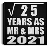 5th Anniversary Square Root of 25 Years As Mr & Mrs 2021 - Canvas Square