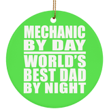 Mechanic By Day World's Best Dad By Night - Circle Ornament