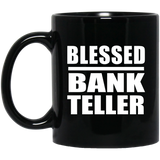 Blessed Bank Teller - 11oz Coffee Mug Black
