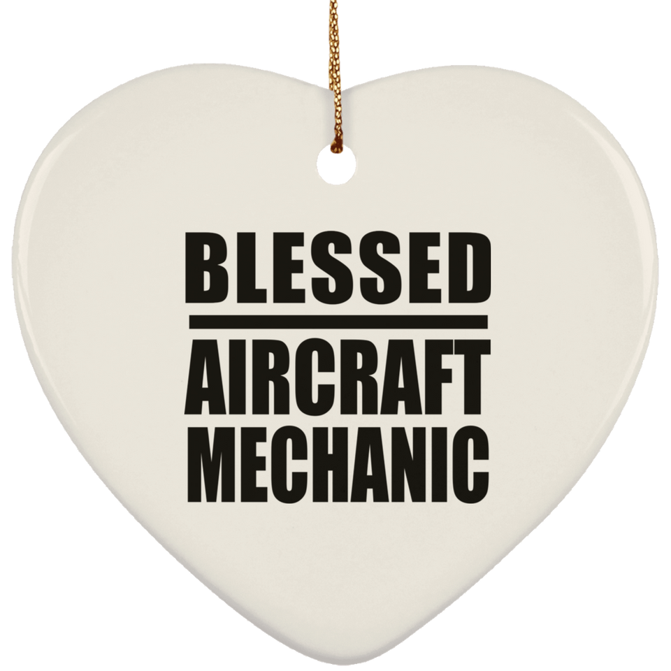 Blessed Aircraft Mechanic - Heart Ornament