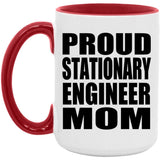 Proud Stationary Engineer Mom - 15oz Accent Mug Red