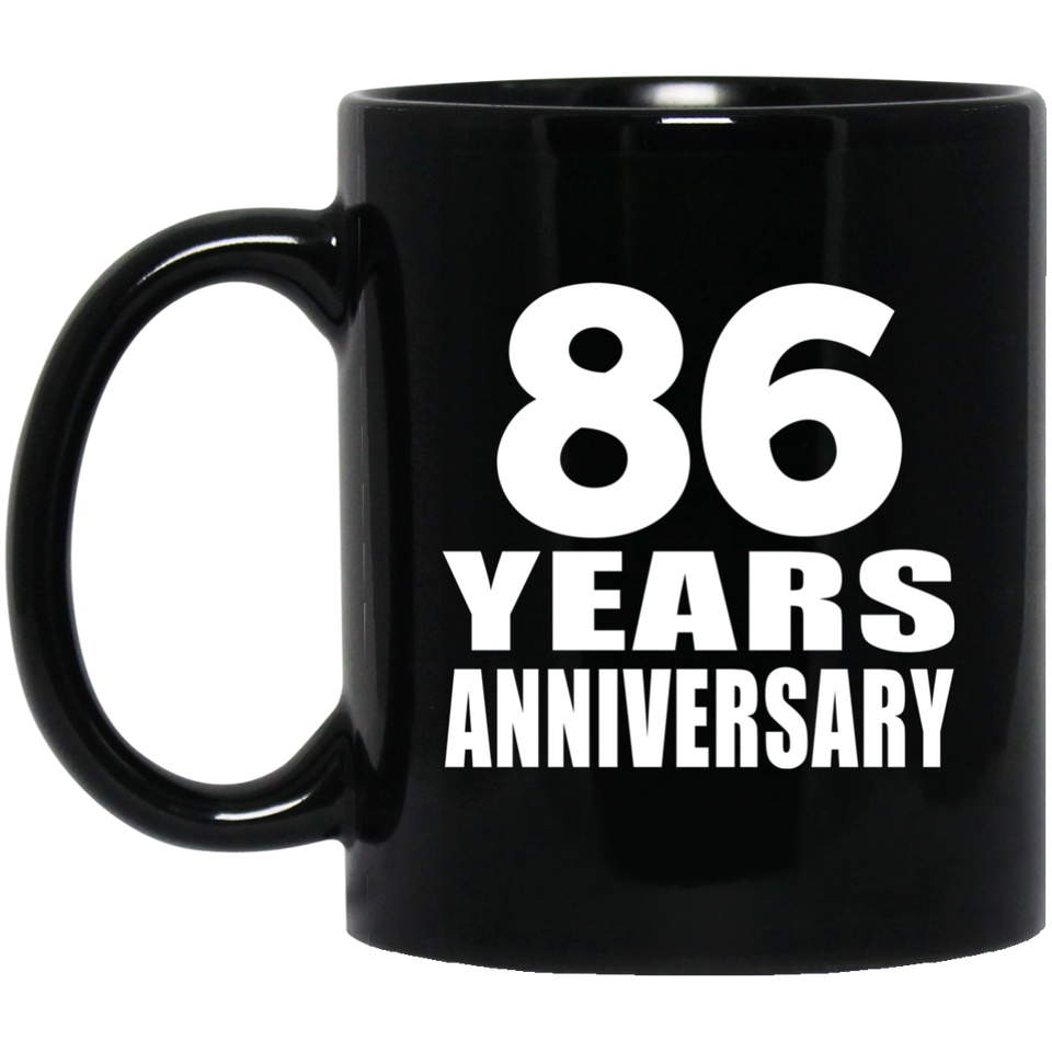 86th Anniversary 86 Years - 11 Oz Coffee Mug Black