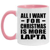 All I Want For Christmas Is More Lapta - 11oz Accent Mug Pink