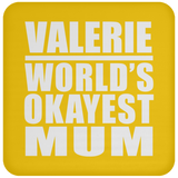 Valerie World's Okayest Mum - Drink Coaster
