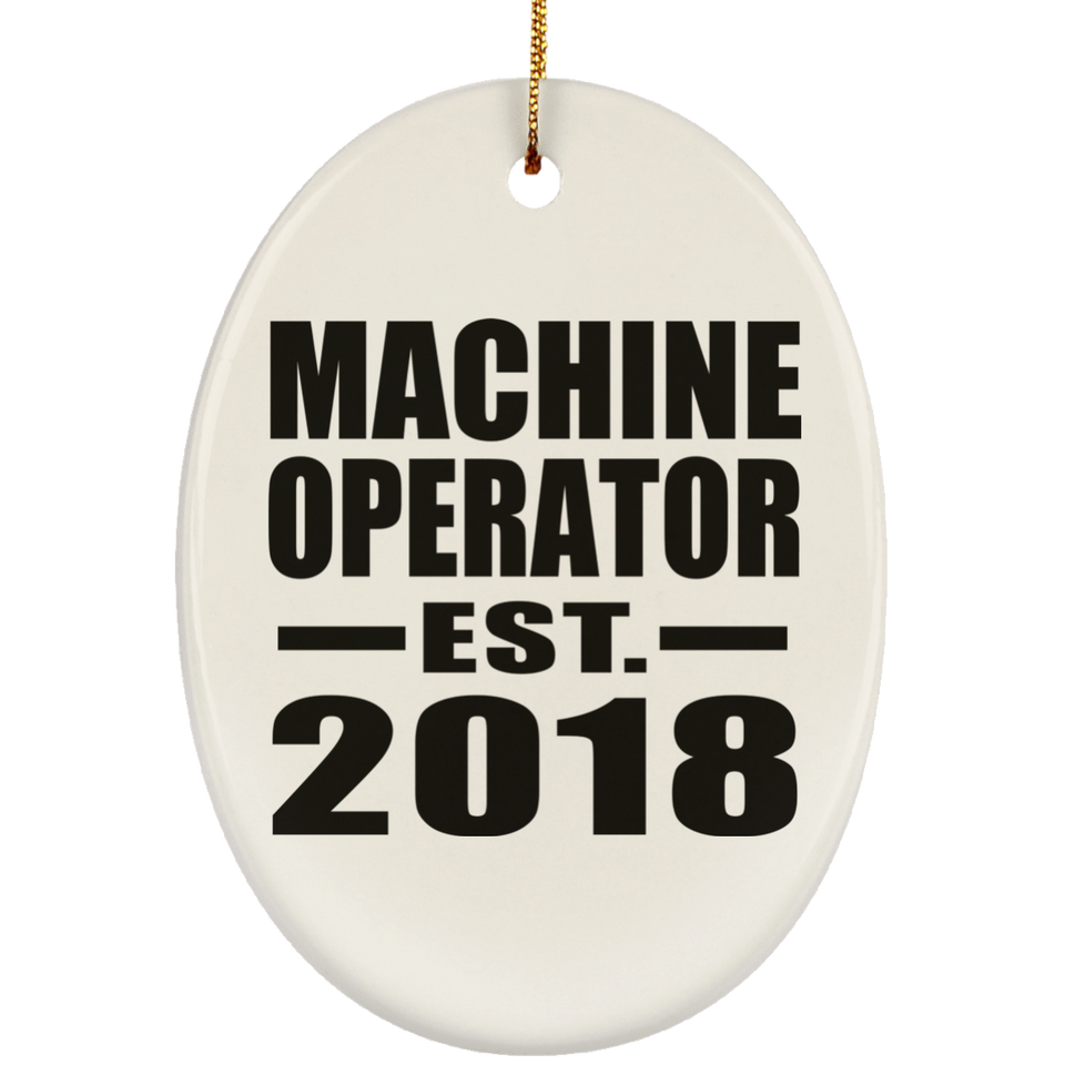 Machine Operator Established EST. 2018 - Oval Ornament