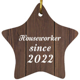 Houseworker Since 2022 - Star Ornament D
