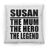 Susan The Mum The Hero The Legend - Throw Pillow
