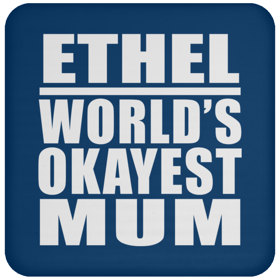 Ethel World's Okayest Mum - Drink Coaster