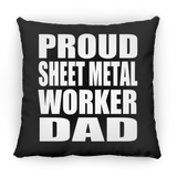 Proud Sheet Metal Worker Dad - Throw Pillow Black