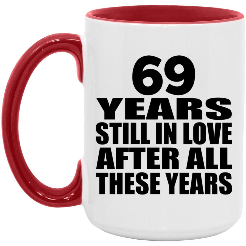 69th Anniversary 69 Years Still In Love After Years - 15oz Accent Mug Red