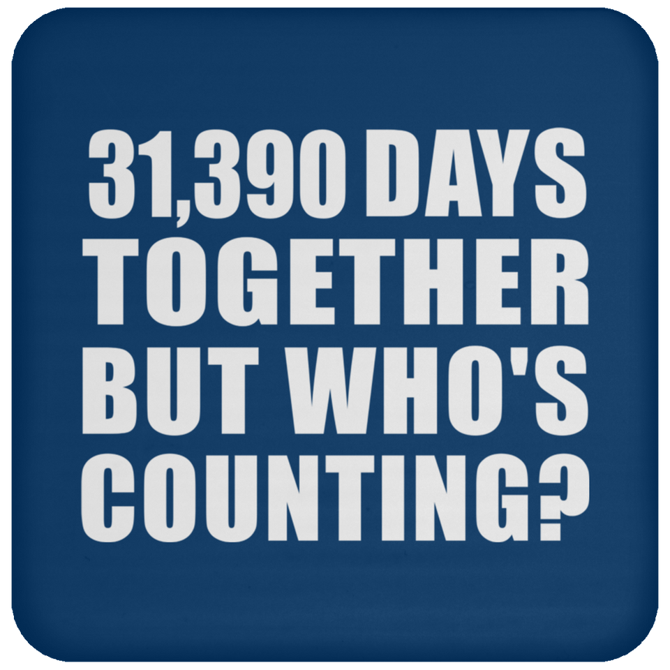 86th Anniversary 31,390 Days Together But Who's Counting - Drink Coaster