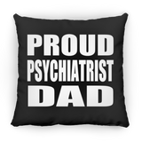 Proud Psychiatrist Dad - Throw Pillow Black