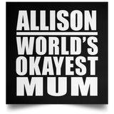 Allison World's Okayest Mum - Poster Square