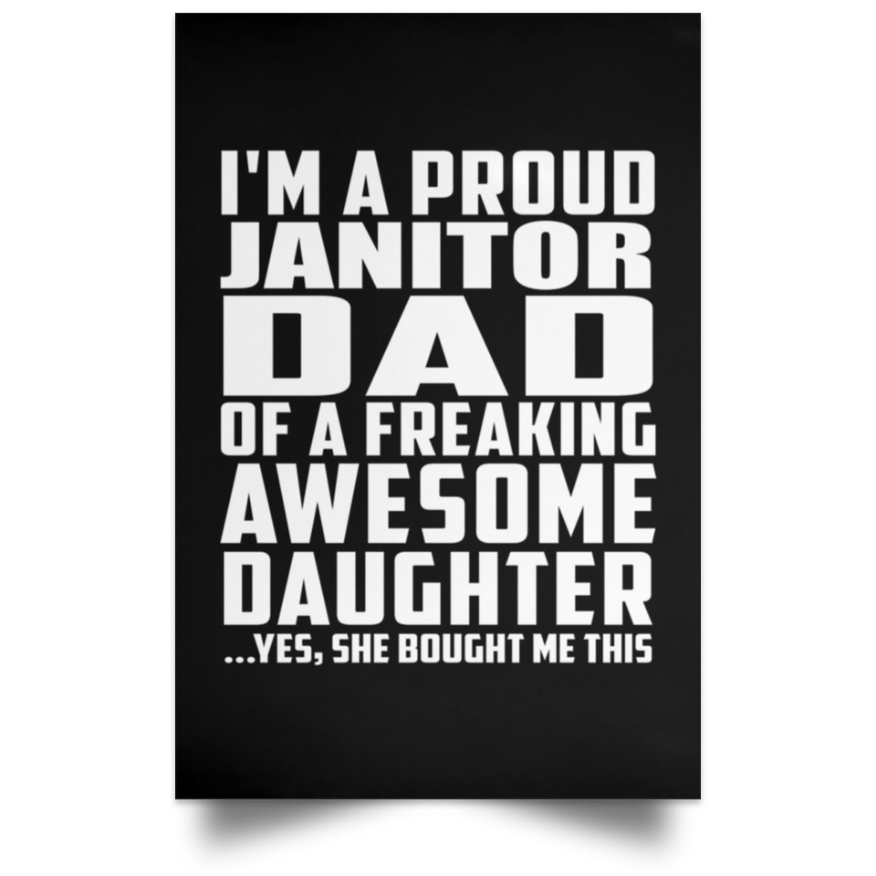 Proud Janitor Dad Of Awesome Daughter - Poster Portrait