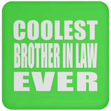 Coolest Brother In Law Ever - Drink Coaster