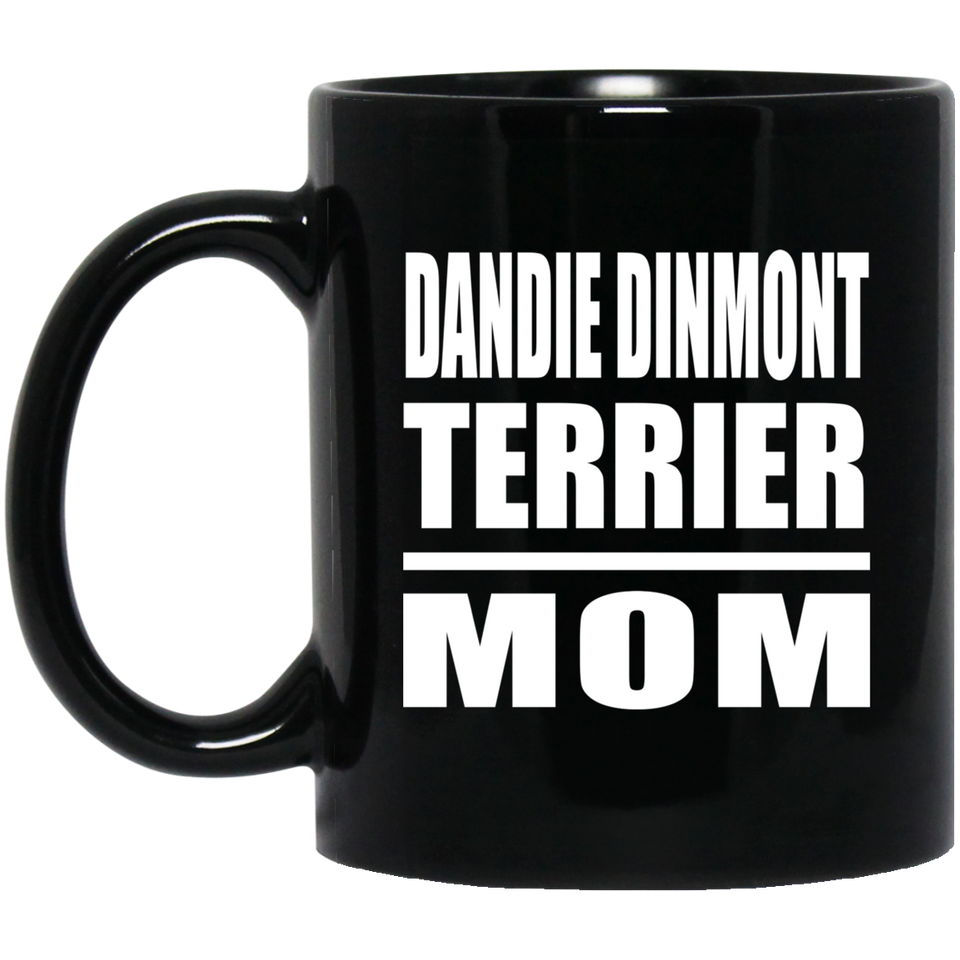 Dandie Dinmont Terrier Mom - 11oz Coffee Mug Black