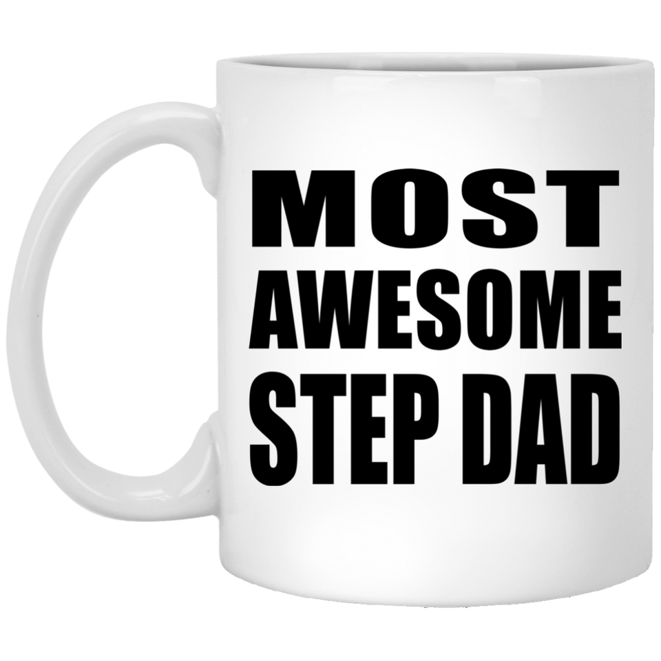 Most Awesome Step Dad - 11 Oz Coffee Mug