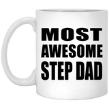Most Awesome Step Dad - 11 Oz Coffee Mug