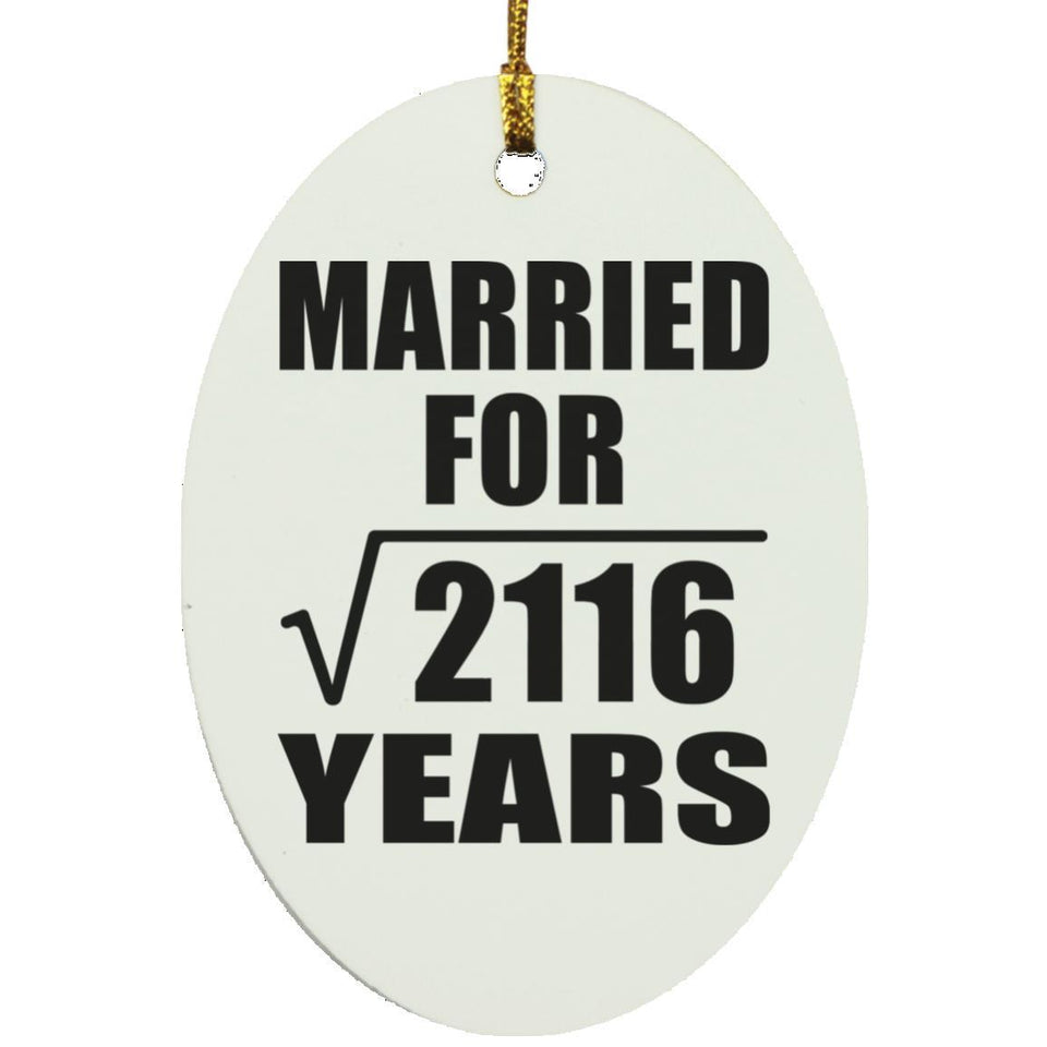 46th Anniversary Married For Square Root of 2116 Years - Oval Ornament