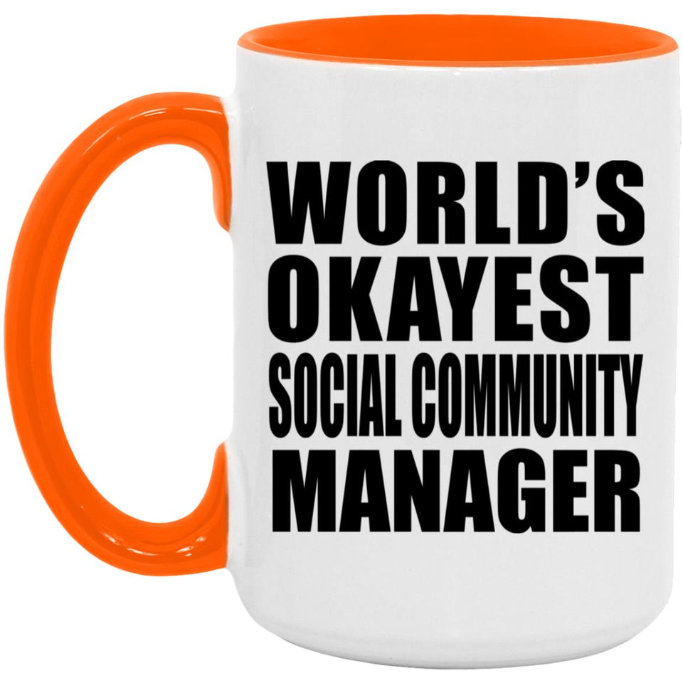 World's Okayest Social Community Manager - 15oz Accent Mug Orange