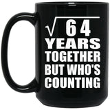 8th Anniversary Square Root of 64 Years Who's Counting - 15oz Coffee Mug Black