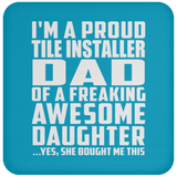 Proud Tile Installer Dad Of Awesome Daughter - Drink Coaster