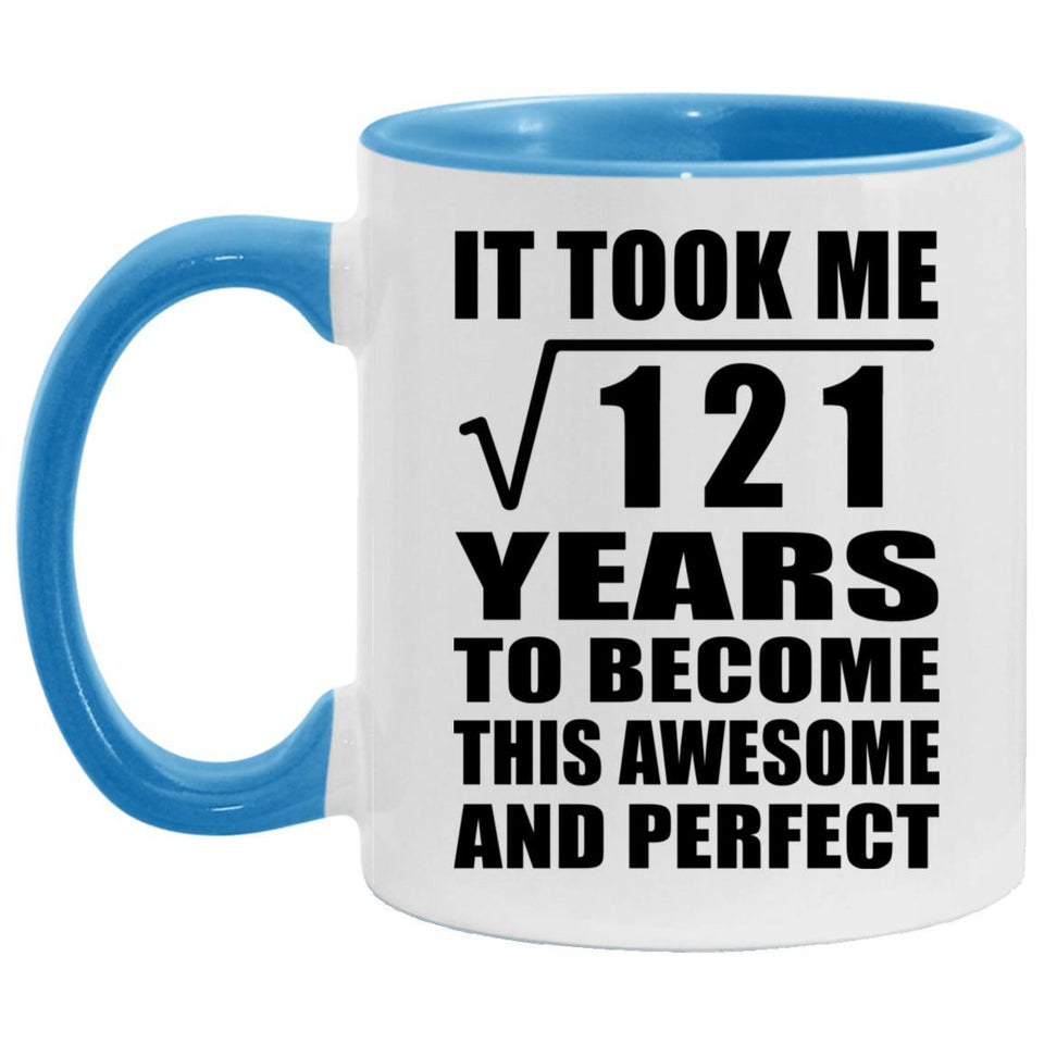 11th Birthday Took Square Root of 121 Years To Awesome - 11oz Accent Mug Blue