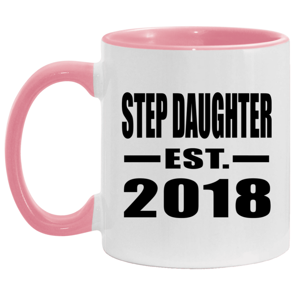 Step Daughter Established EST. 2018 - 11oz Accent Mug Pink