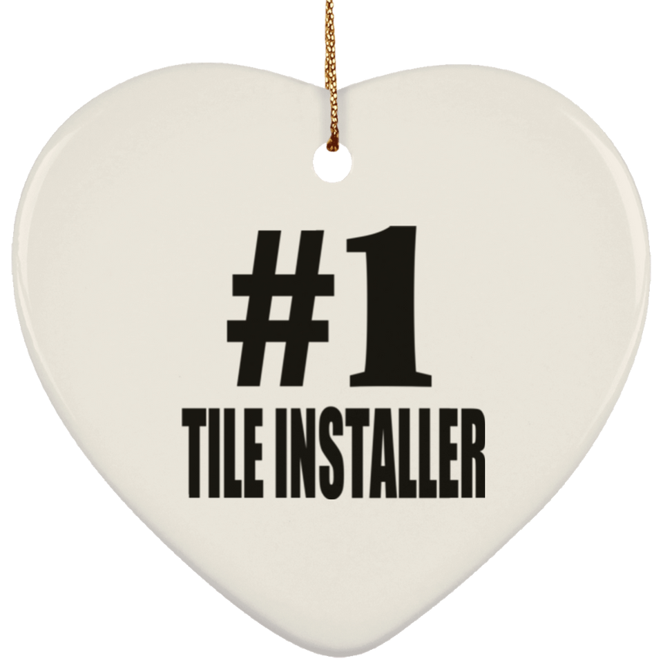 Number One #1 Tile Installer - Heart Ornament