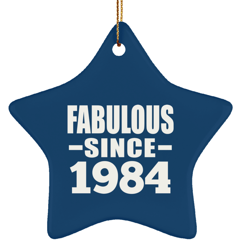 40th Birthday Fabulous Since 1984 - Star Ornament